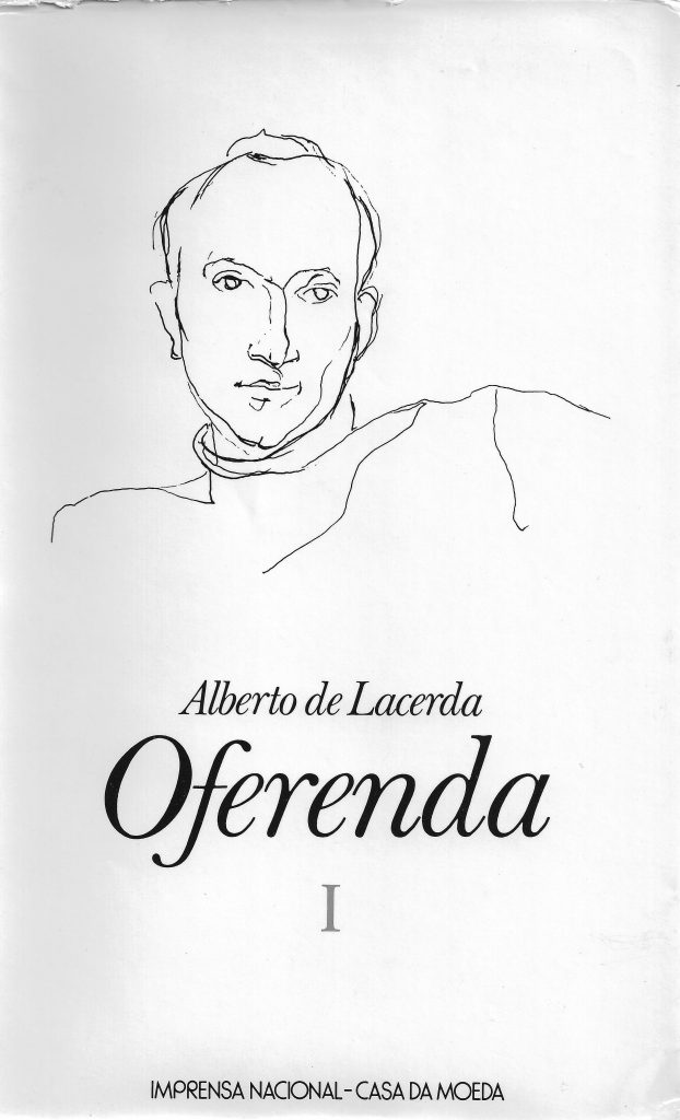 Oferenda I, cover by Arpad Szenes. Lisbon: Imprensa Nacional-Casa da Moeda, 1984. This volume combines previous books 77 Poemas, Palácio, Tauromagia, and Exílio, with an unpublished poem, Lisboa, and book Cor: Azul.