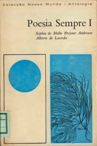 Poesia Sempre I, edited by Sophia de Mello Breyner Andresen and Alberto de Lacerda, Colecção Nosso Mundo/Antologia, Livraria Sampedro, Lisbon, 1964